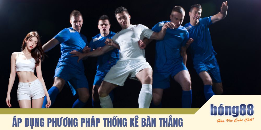 Áp dụng phương pháp thống kê bàn thắng để đánh giá