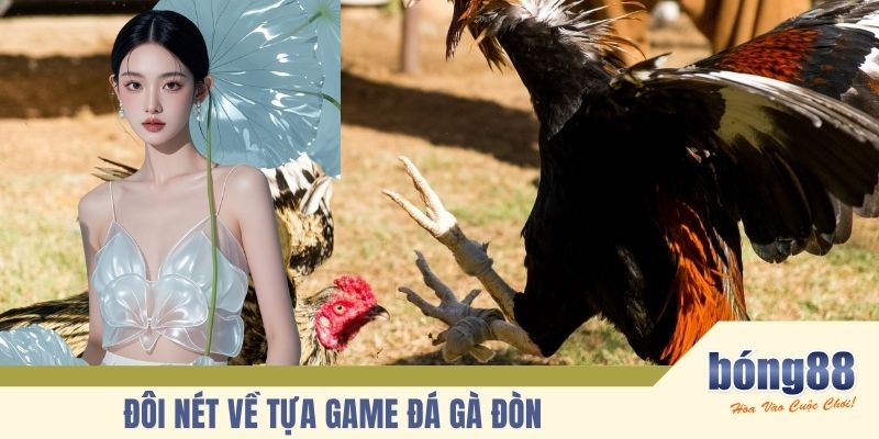 Đôi nét về tựa game đá gà đòn